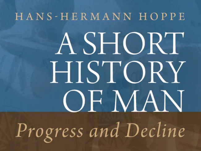 A Short History of Man by Hans-Hermann Hoppe